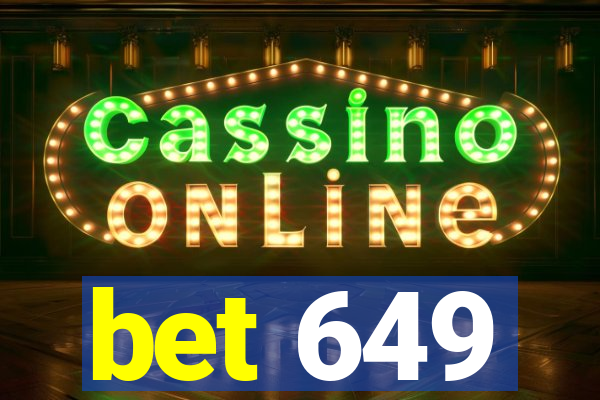 bet 649